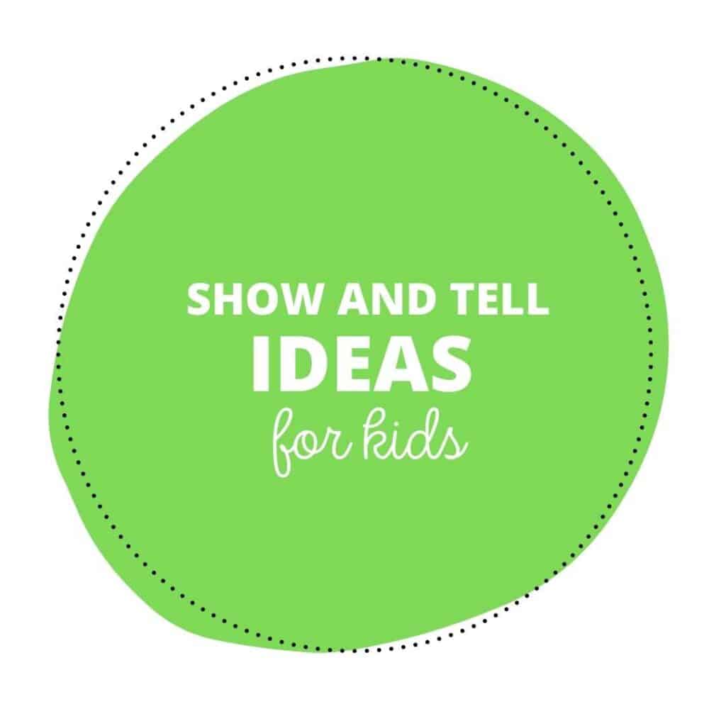 Show and Tell Ideas for kids