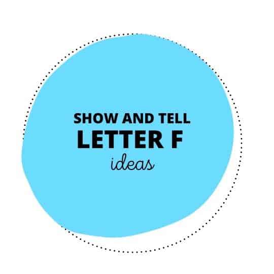 Show and Tell Letter F Ideas