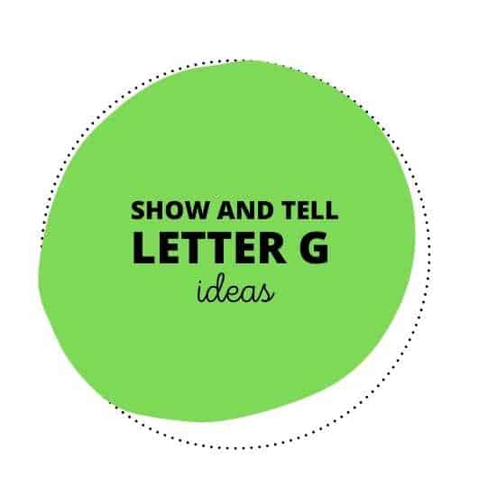 Show and Tell Letter G Ideas