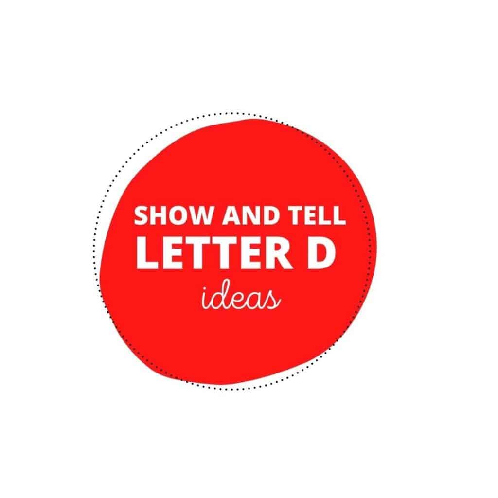 Show and Tell letter D