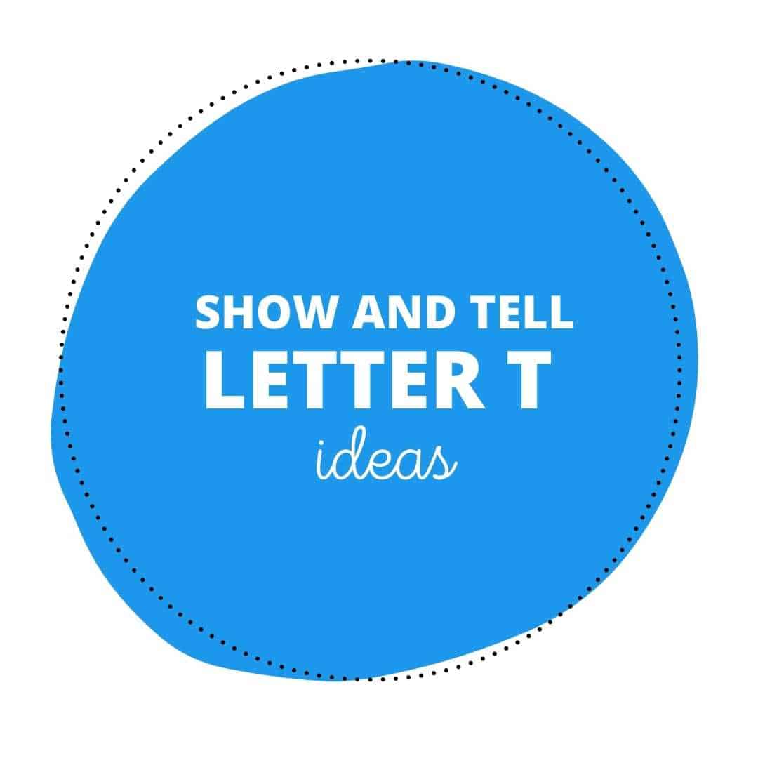 Show and Tell Letter T Ideas