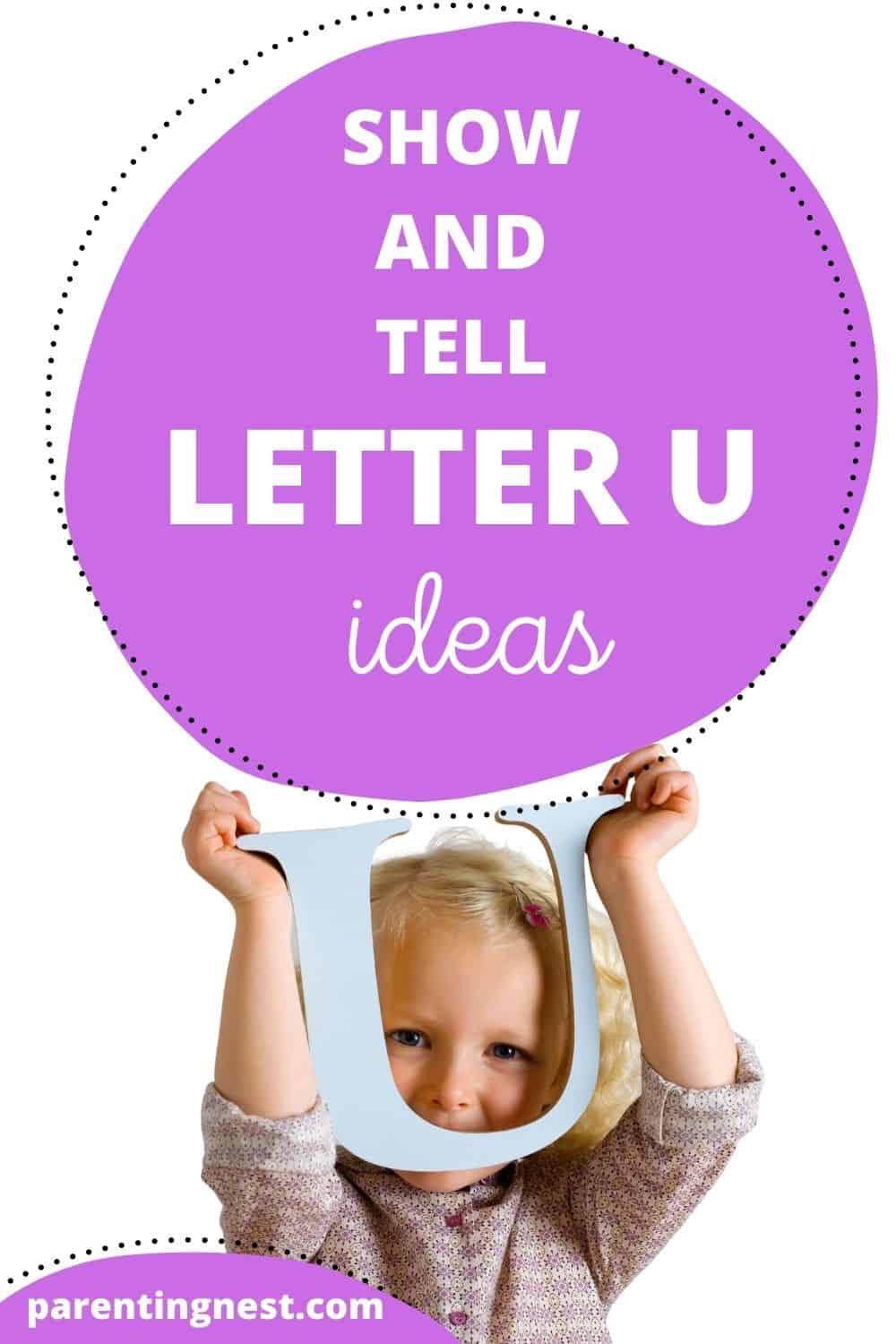 Show and Tell letter U ideas with kid